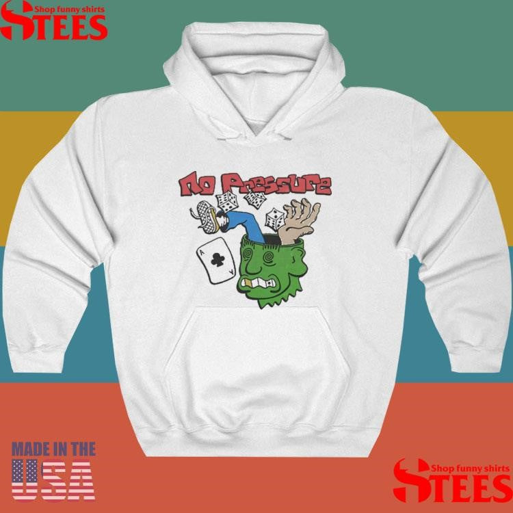 No Pressure Shirts