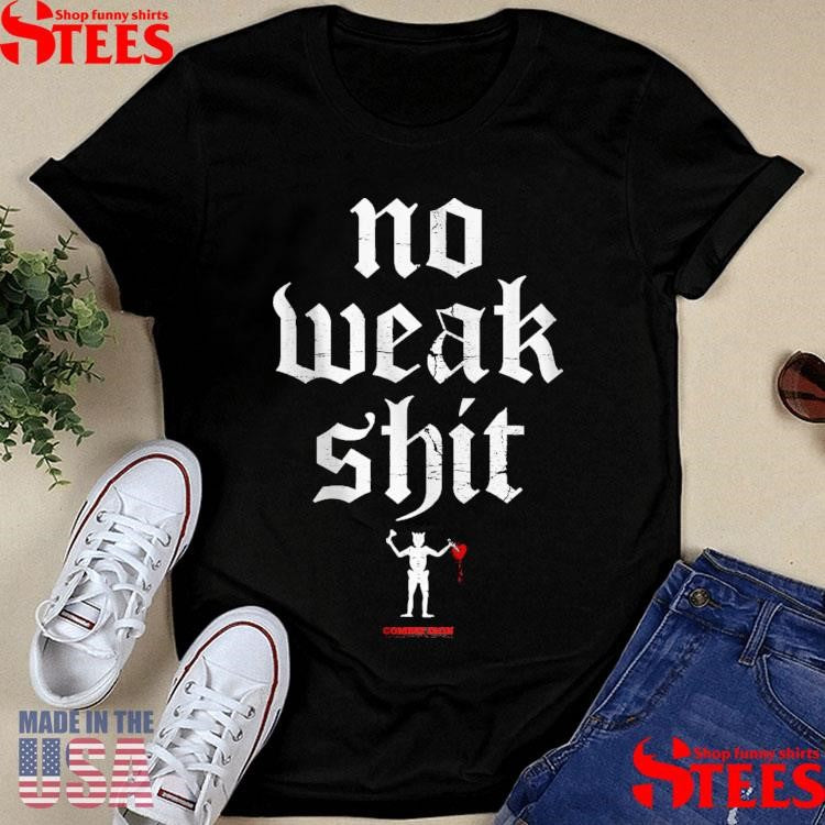 No Weak Shit Comart Iron T-shirt