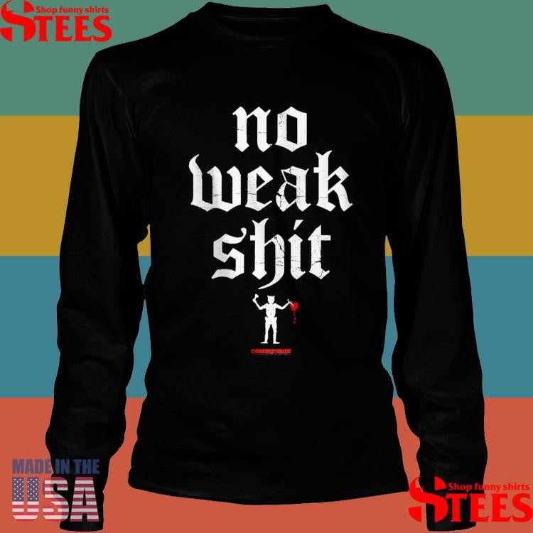 No Weak Shit Comart Iron T-shirt