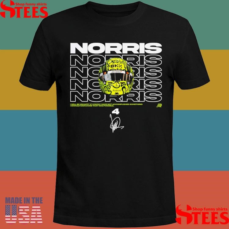 Norris Helmet I Will Be Unhappy If I Know I Have Not Accomplished Something I Should Have Done That Was Possible Shirts