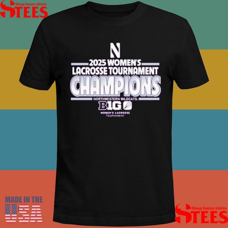 Northwestern Wildcats 2025 W Lacrosse Tournament Champ Shirts