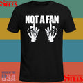 Not A Fan Middle Fingers Hands Skeleton T-shirt