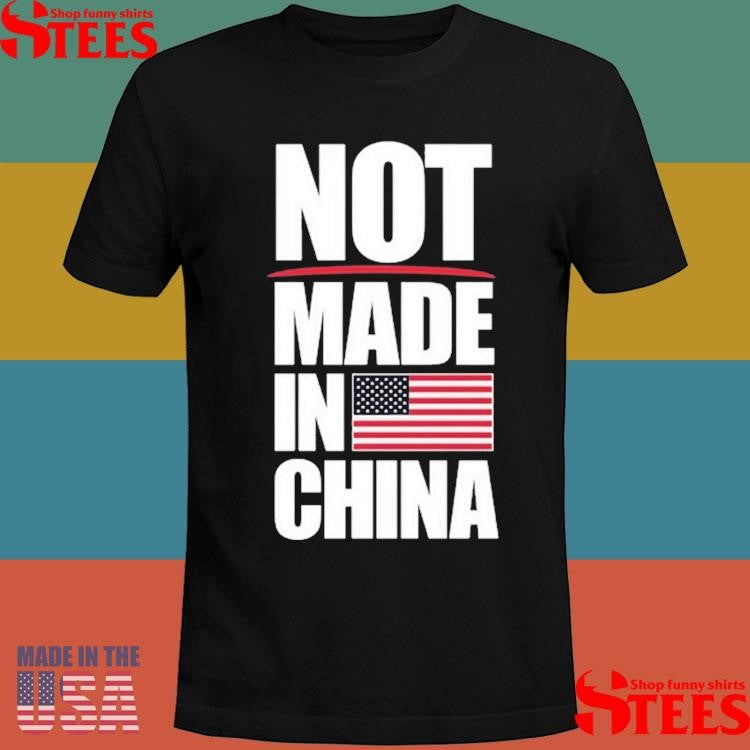 Not Made In China T-shirt