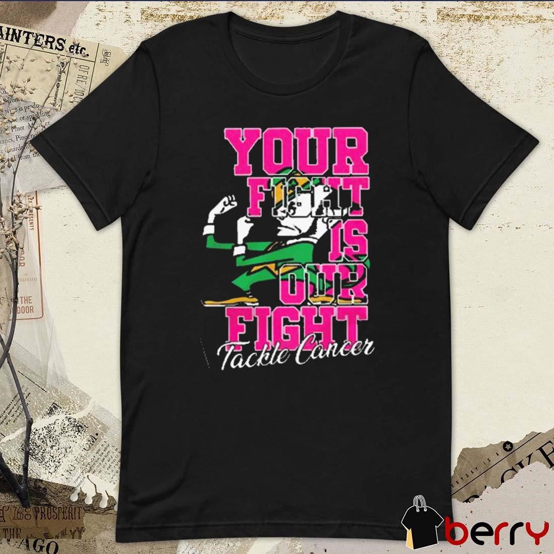 Notre Dame Fightin’ Irish Your Fight Is Our Fight Tackle Cancer 2024 t-shirt