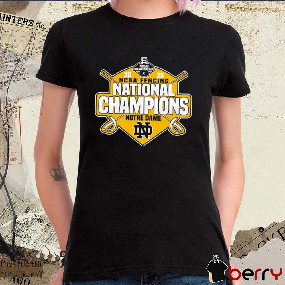 Notre Dame Fighting Irish NCAA Tournament Division I Fencing National Champions 2025 t-shirt