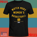 Notre Dame Watch More Women’s Basketball 2025 Ncaa Women’s Basketball Championship March Madness Shirts