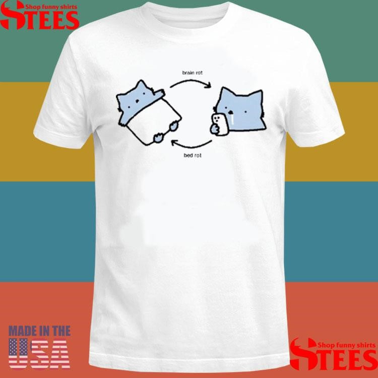 Nubcat Brain Rot Bed Rot Shirts