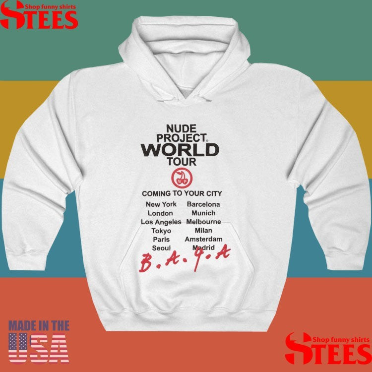 Nude Project World Tour Coming To Your City B A 4 A Shirts