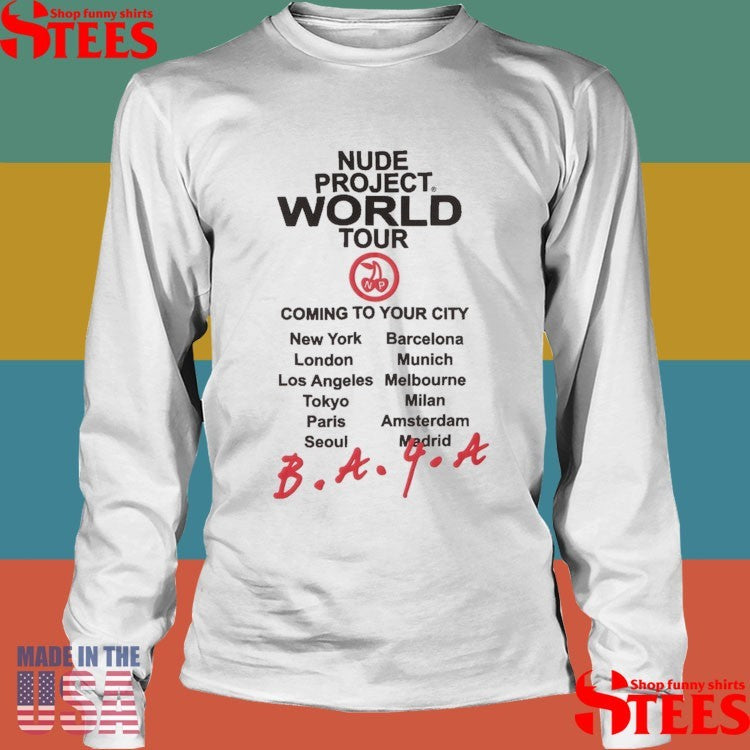 Nude Project World Tour Coming To Your City B A 4 A Shirts
