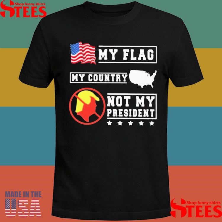 Obama My Flag My Country Not My President T-shirts