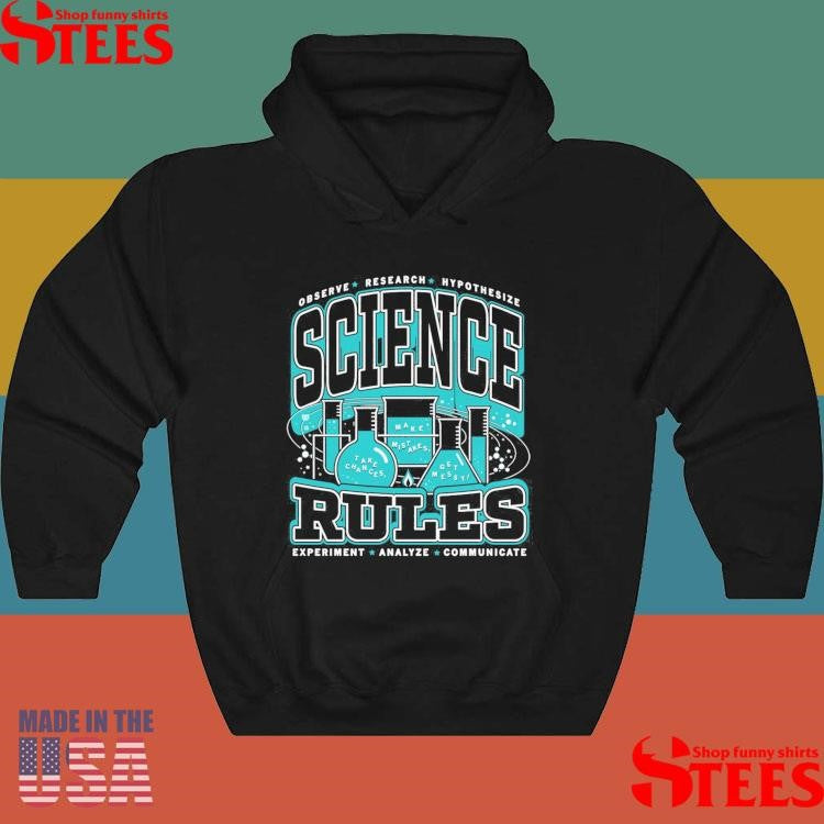 Observer Research Hypothesis Science Rules Experiment Analyze Communicate T-shirt