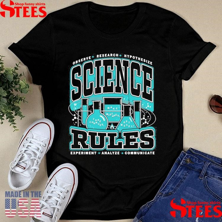 Observer Research Hypothesis Science Rules Experiment Analyze Communicate T-shirt