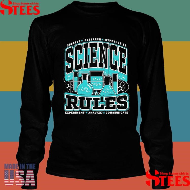 Observer Research Hypothesis Science Rules Experiment Analyze Communicate T-shirt