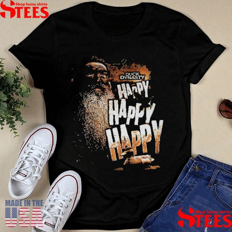 Official Duck Dynasty Phil Robertson Happy Happy Happy Shirtss