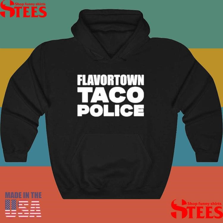 Official Flavortown Taco Police Guy Fieri Shirtss