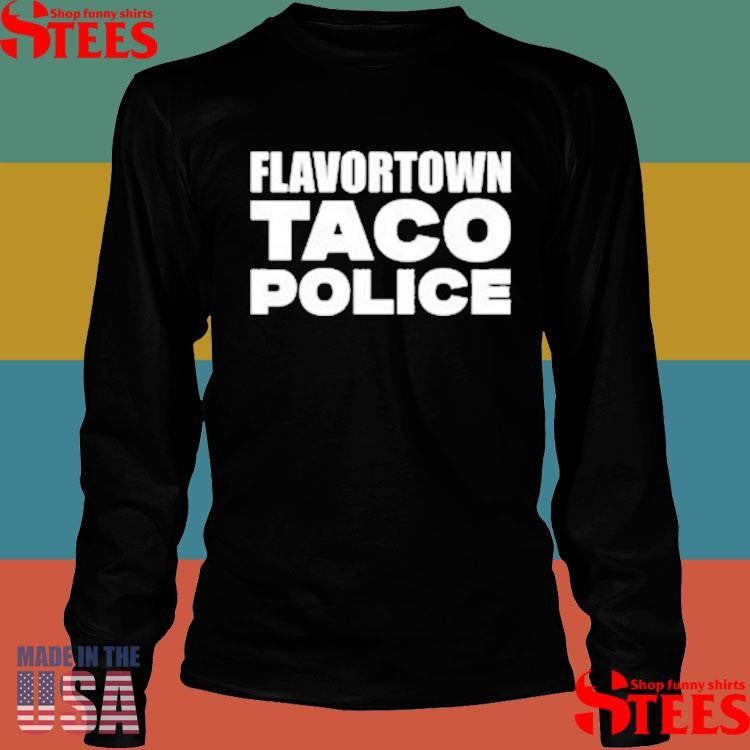 Official Flavortown Taco Police Guy Fieri Shirtss