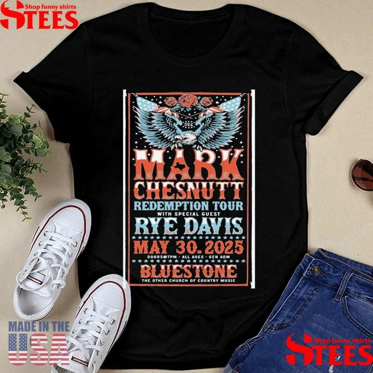 Official Mark Chesnutt May 30 2025 The Bluestone In Columbus Oh Shirtss