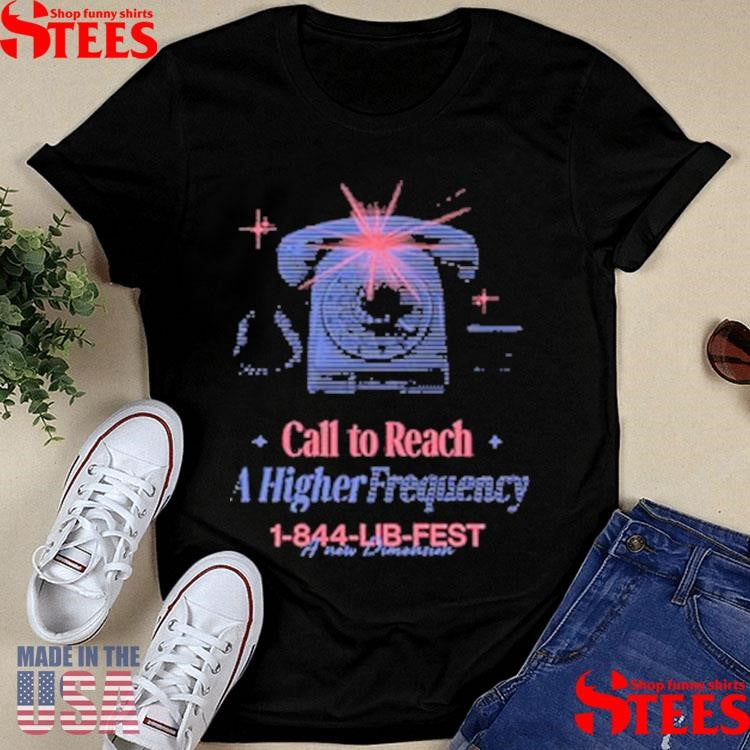 Official The Do Lab Lib Call To Reach A Higher Frequency Hotline Shirts