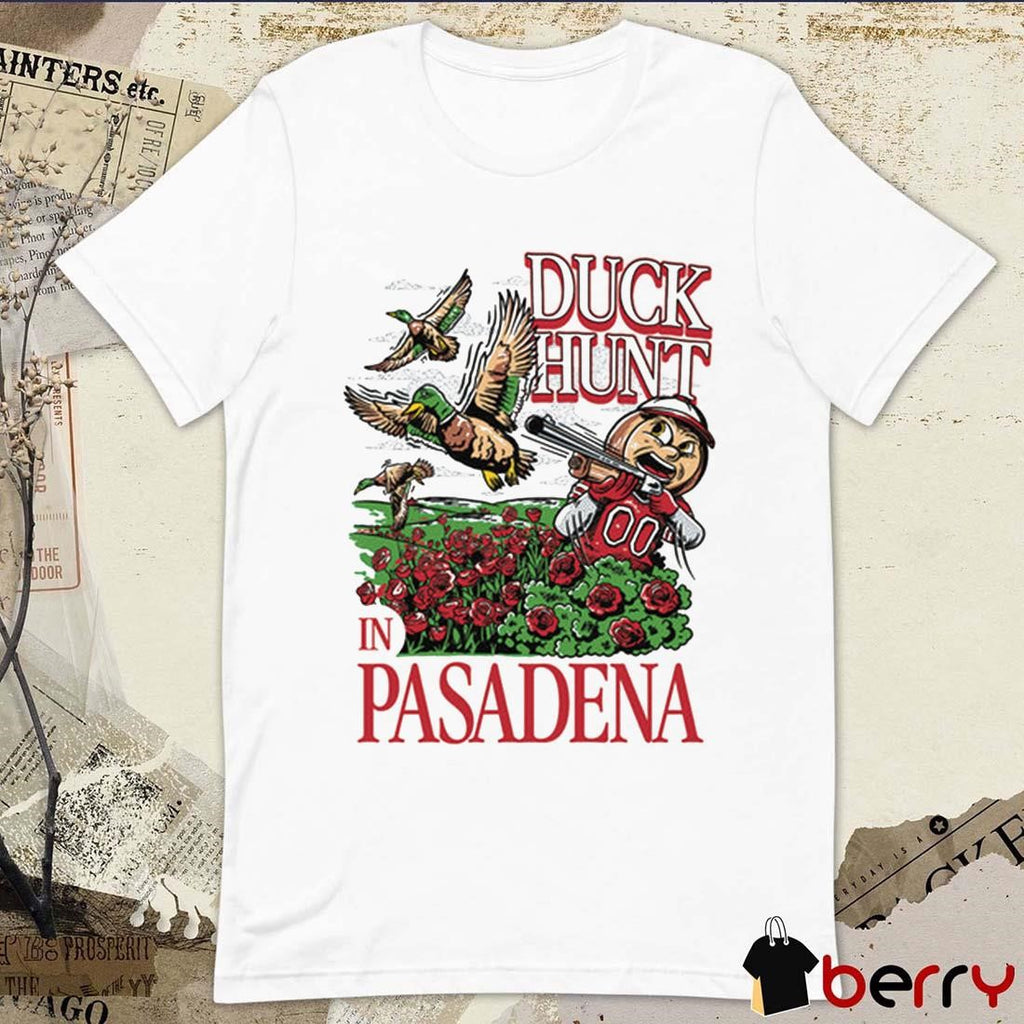 Oh Duck Hunt In Pasadena Ohio State Buckeyes Vs Oregon Ducks Mascot t-shirt
