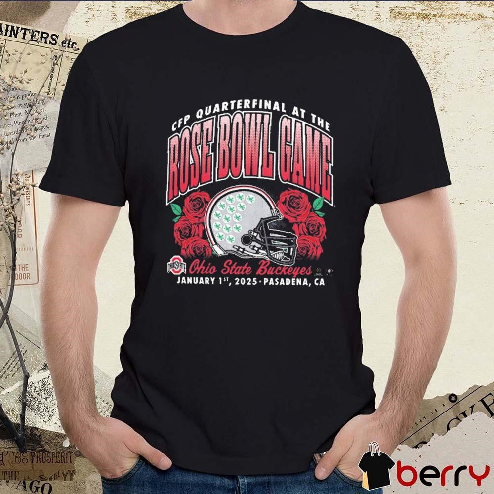 Ohio State Buckeyes 2025 CFP Quarterfinal At The Rose Bowl Game Jan 1 Pasadena CA t-shirt