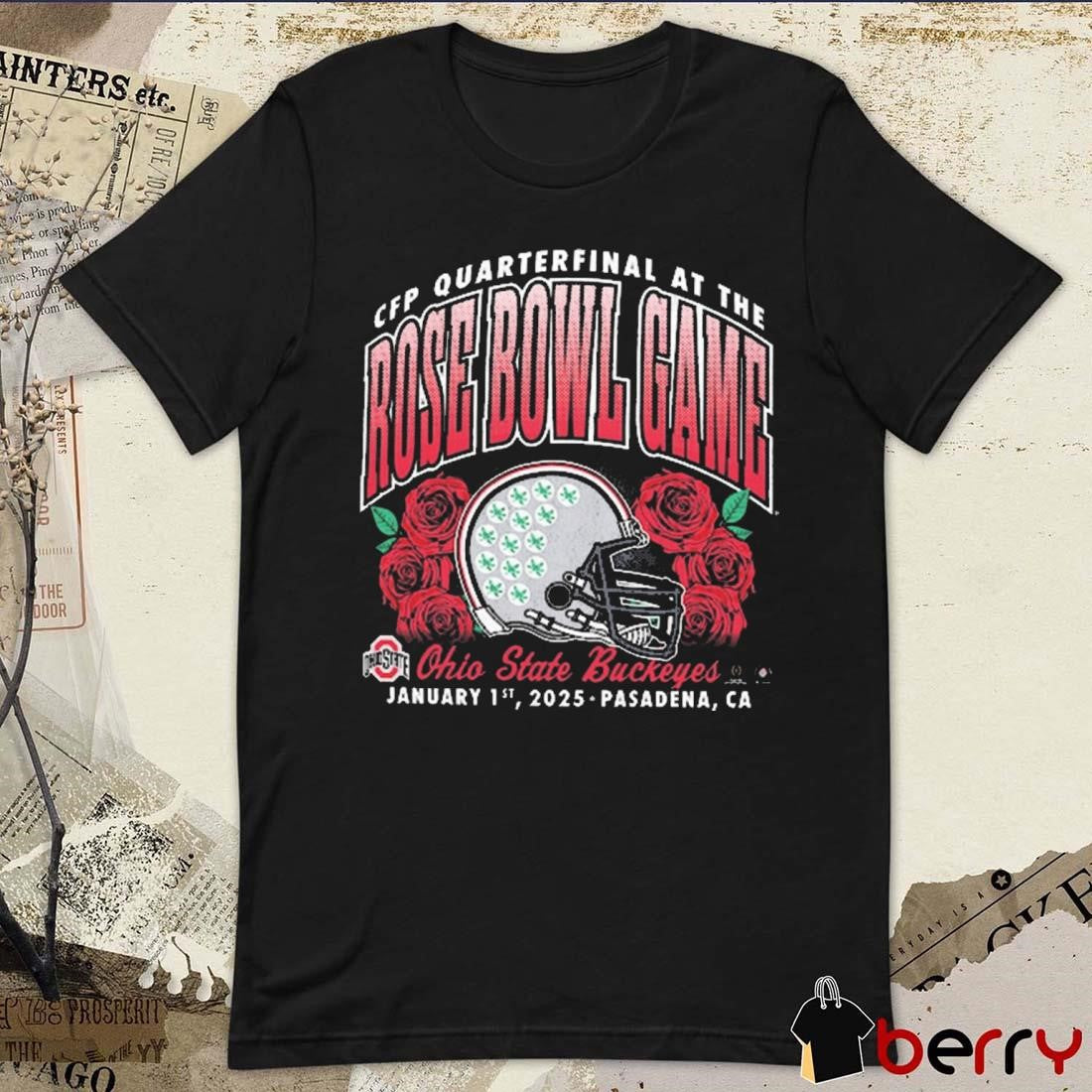Ohio State Buckeyes 2025 CFP Quarterfinal At The Rose Bowl Game Jan 1 Pasadena CA t-shirt
