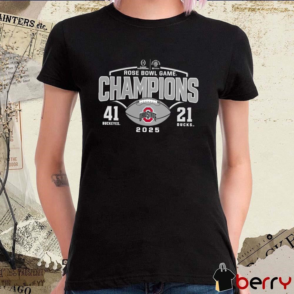Ohio State Buckeyes 2025 College Football Playoff Quarterfinal Rose Bowl Champions Buckeyes Vs Ducks 41-21 Score Victory Ahead t-shirt
