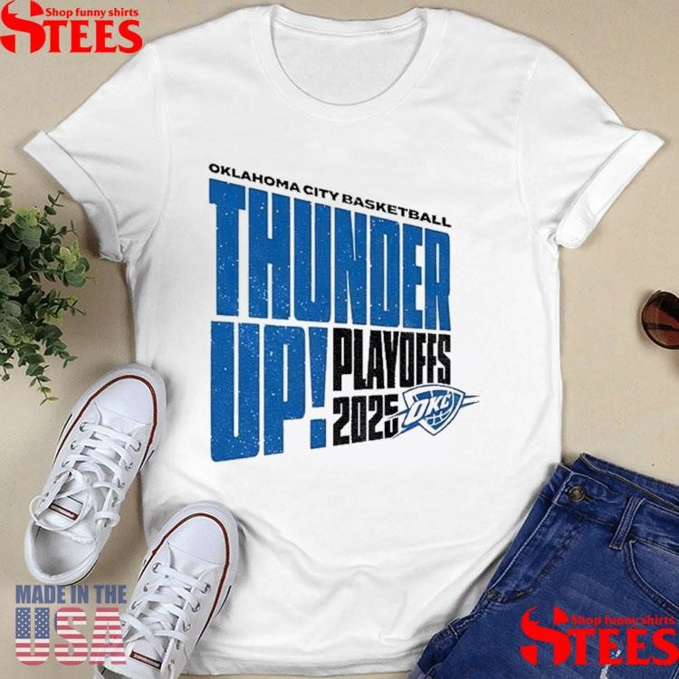Oklahoma City Basketball Thunder Up Play Offs 2025 Game 5 Against Nuggets Shirts
