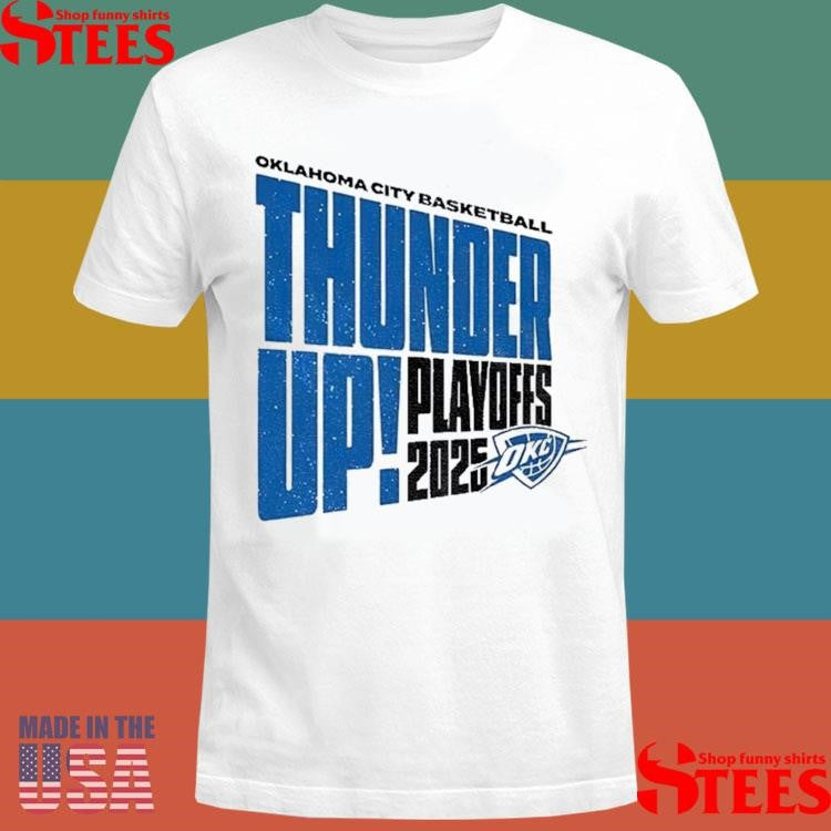 Oklahoma City Basketball Thunder Up Play Offs 2025 Game 5 Against Nuggets Shirts