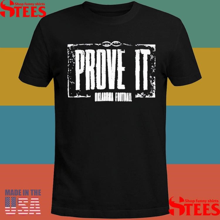 Oklahoma Football Prove It T-shirt