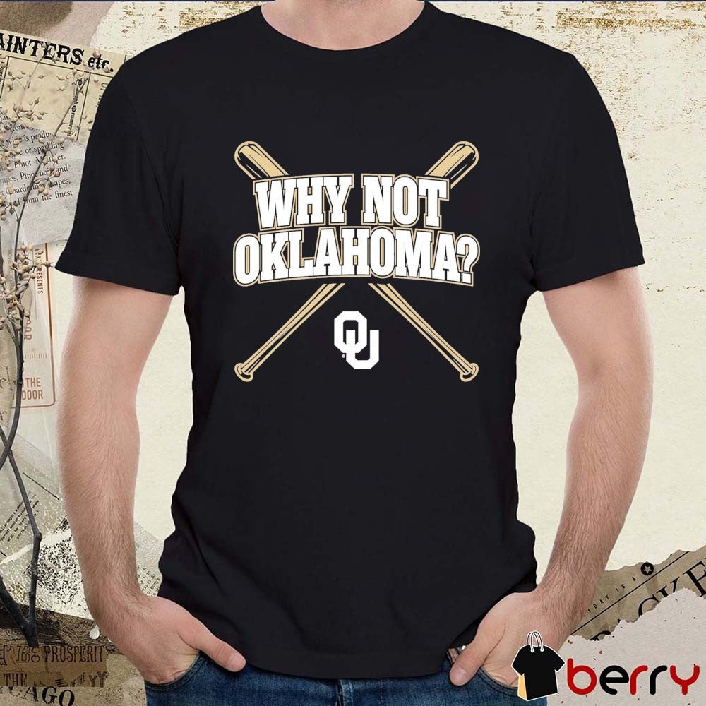 Oklahoma Sooners Baseball Why Not Oklahoma NCAA 2026 t-shirt