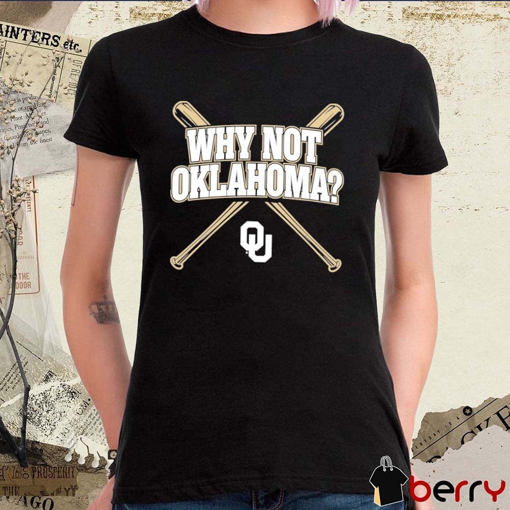 Oklahoma Sooners Baseball Why Not Oklahoma NCAA 2026 t-shirt