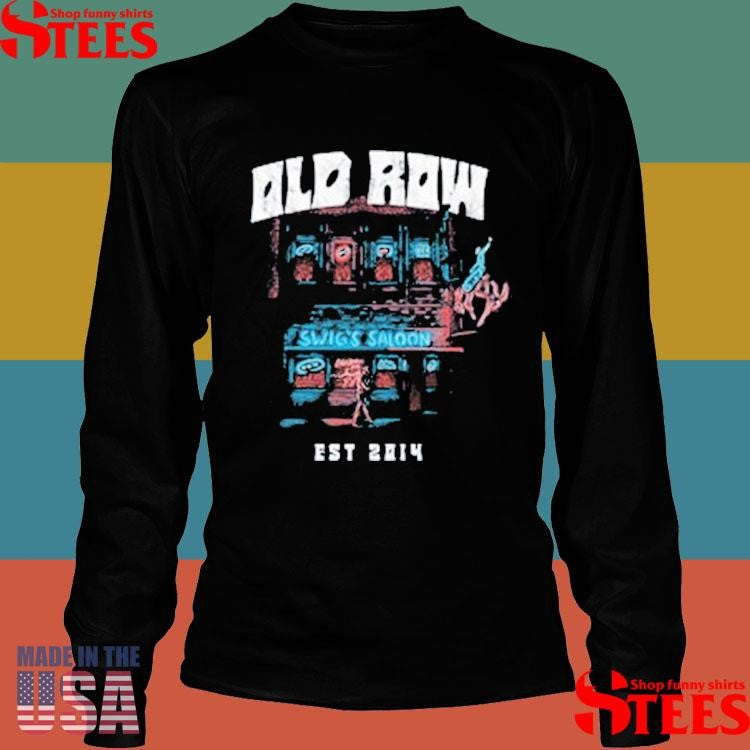 Old Row Swig’s Saloon Est 2014 Shirts