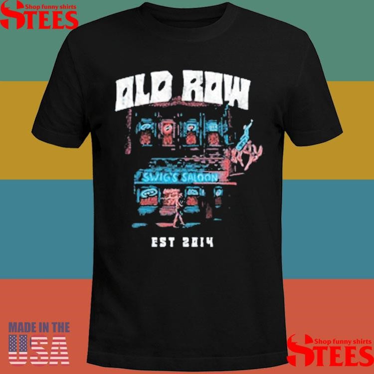 Old Row Swig’s Saloon Est 2014 Shirts