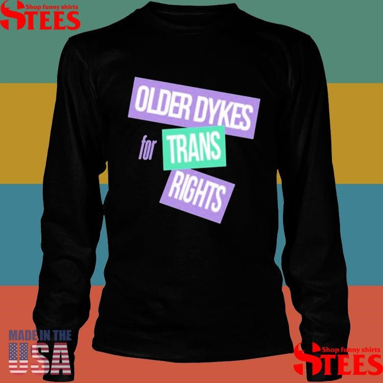 Older Dykes For Trans Rights T-shirt