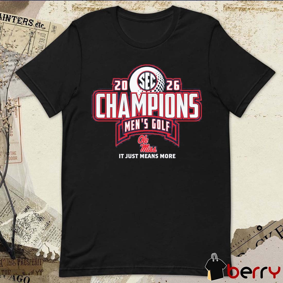 Ole Miss Rebels 2026 SEC Men’s Golf Champions It Just Means More Locker Room t-shirt