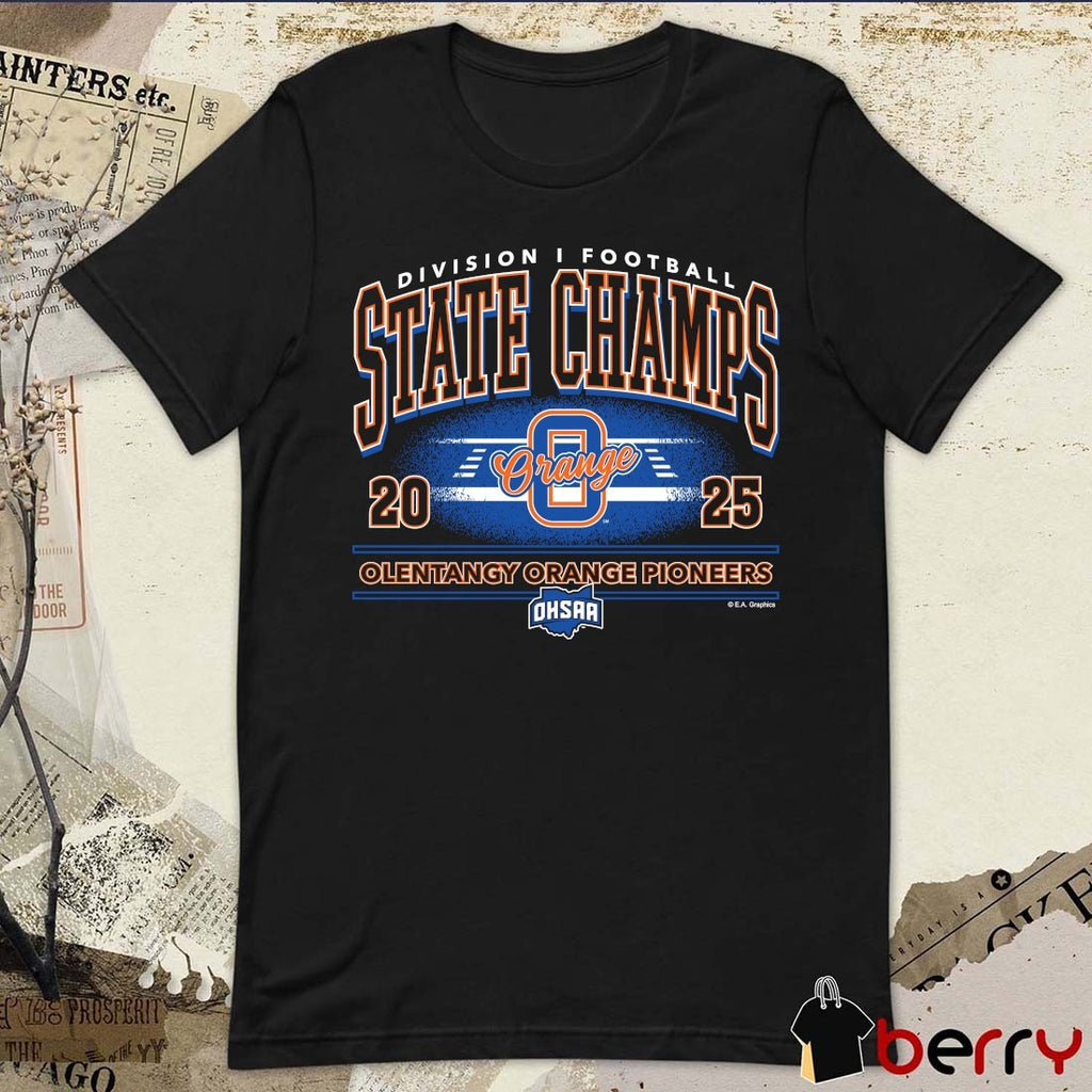Olentangy Orange Pioneers 2025 OHSAA Football Division 1 State Champions t-shirt