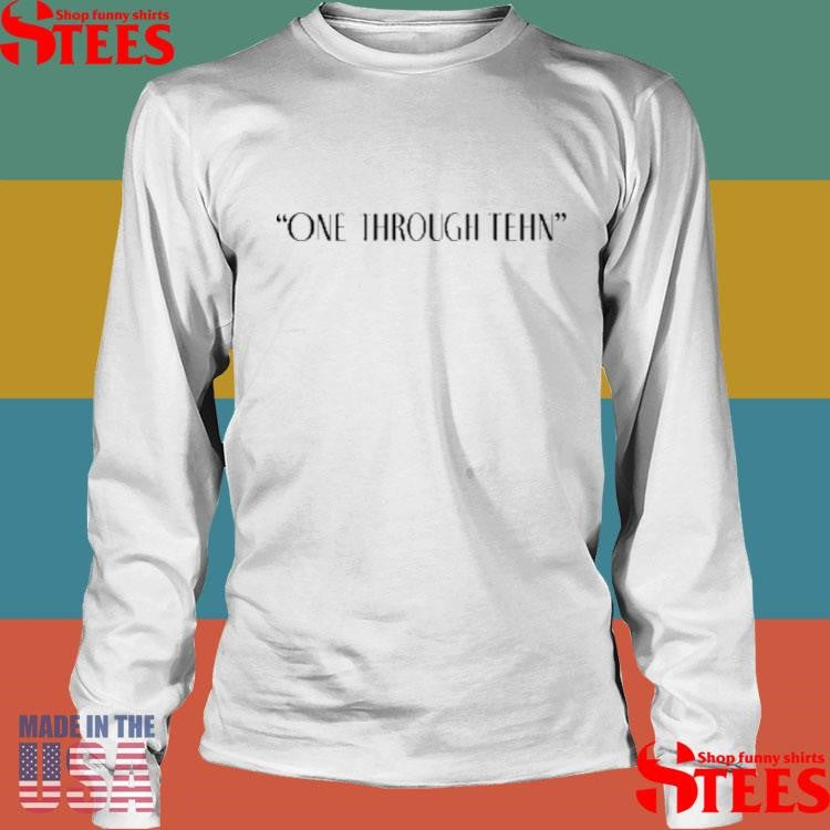 One Through Tehn Shirts