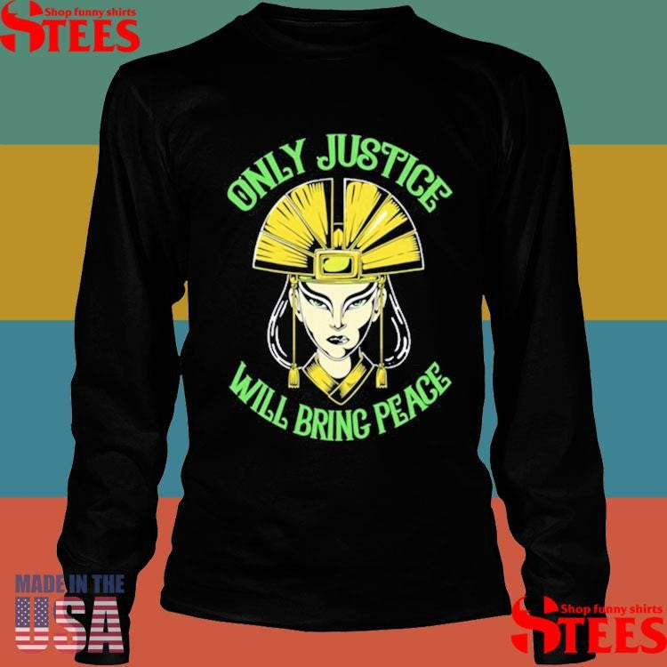 Only Justice Will Bring Peace 3 Color T-shirts