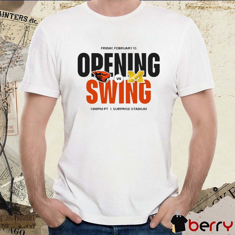 Oregon State Vs Michigan Opening Swing Friday, February 13, 2026 Surprise Stadium t-shirt