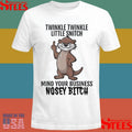 Otter Twinkle Twinkle Little Snitch Mind Your Business Nosey Bitch Shirts