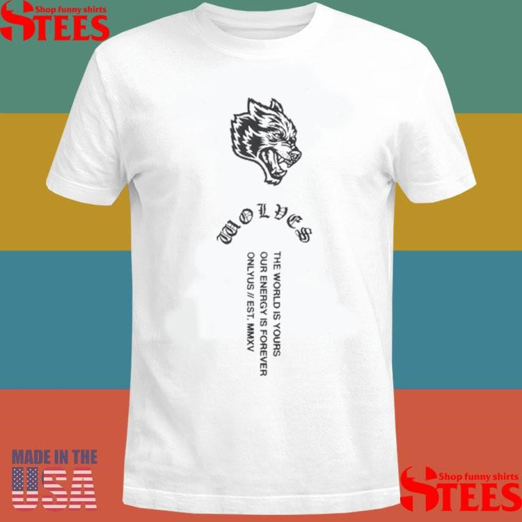Our Pain Our Gain The World Is Yours Our Energy Is Forever Shirts