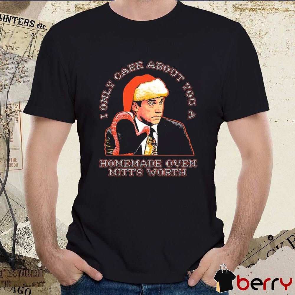 Oven Mitt I Only Care About You A Homemade Oven Mitts Worth Christmas 2024 t-shirt