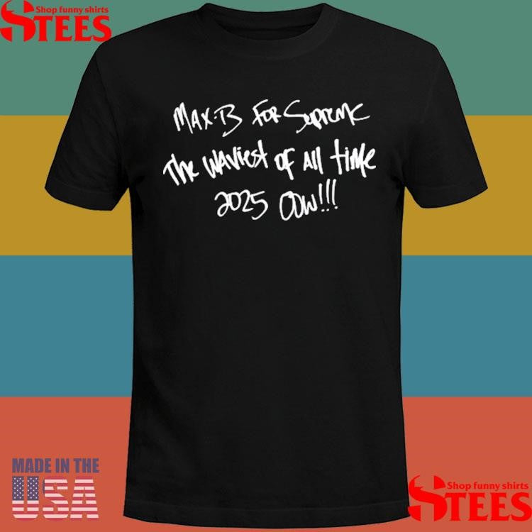 Ovrnundr She Loves Me Not Max-b For The Waviest Of All Time 2025 Oow Shirts