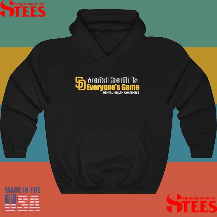Padres Mental Health Is Everyone’s Game 2025 Shirts
