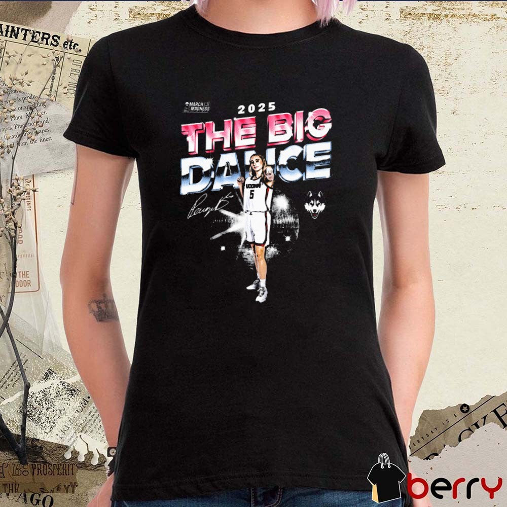 Paige Bueckers The Big Dance UConn Huskies 2025 NCAA March Madness Signature t-shirt