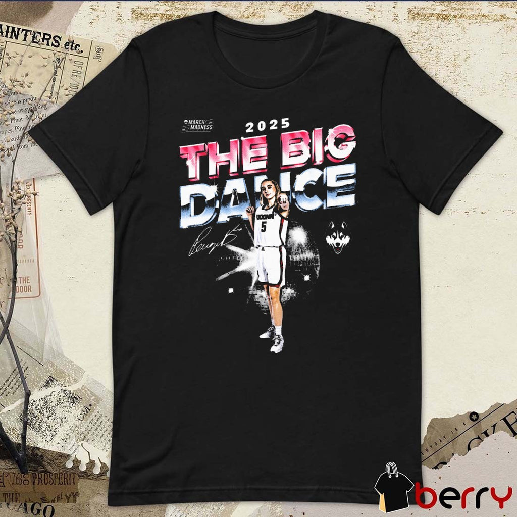 Paige Bueckers The Big Dance UConn Huskies 2025 NCAA March Madness Signature t-shirt
