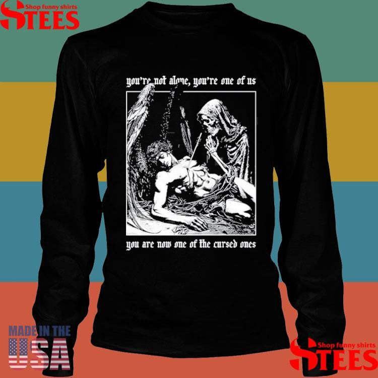 Paleface Swiss You’re One Of Us You Are Now One Of The Cursed Ones Shirts