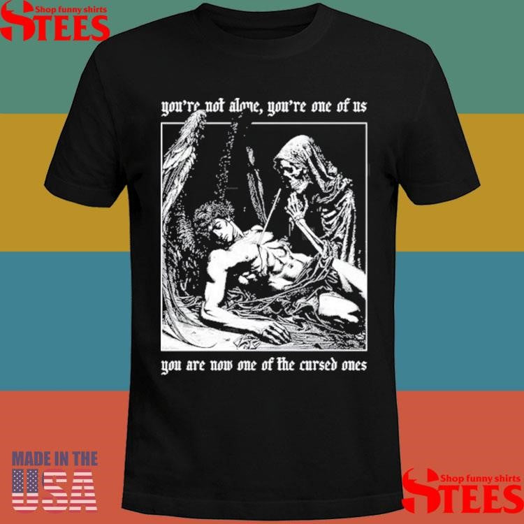 Paleface Swiss You’re One Of Us You Are Now One Of The Cursed Ones Shirts