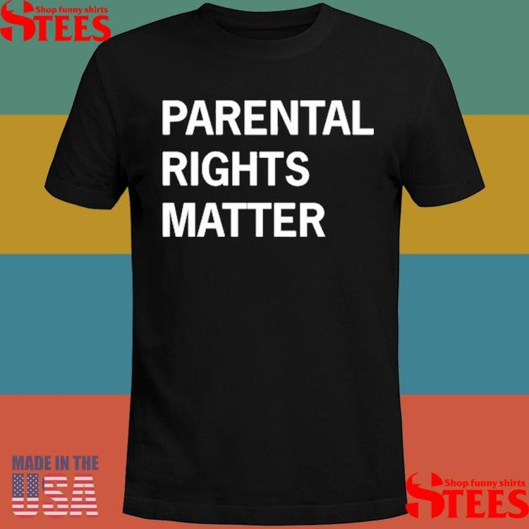 Parental Rights Matter Shirts