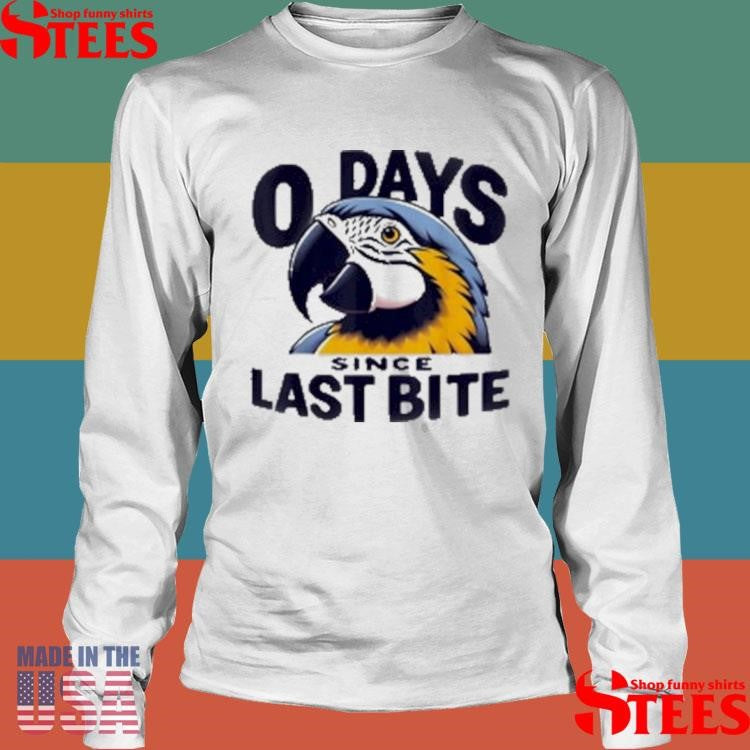 Parrot Humor 0 Days Since Last Bite T-shirt